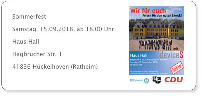 Sommerfest Samstag, 15.09.2018, ab 18.00 Uhr Haus Hall  Hagbrucher Str. 1 41836 Hückelhoven (Ratheim)